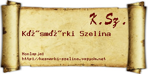 Késmárki Szelina névjegykártya